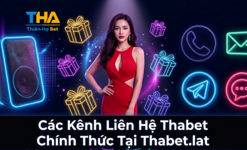 Các Kênh Liên Hệ Thabet Chính Thức Tại Thabet.lat
