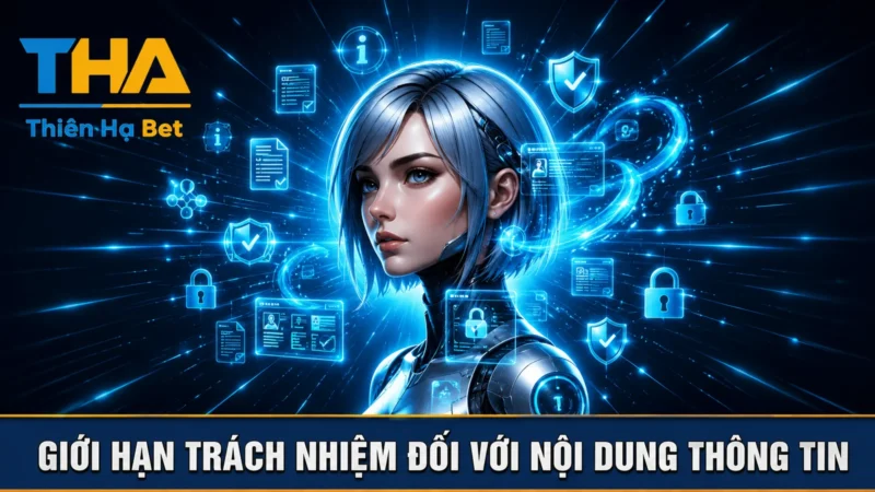 Giới Hạn Trách Nhiệm Đối Với Nội Dung Thông Tin